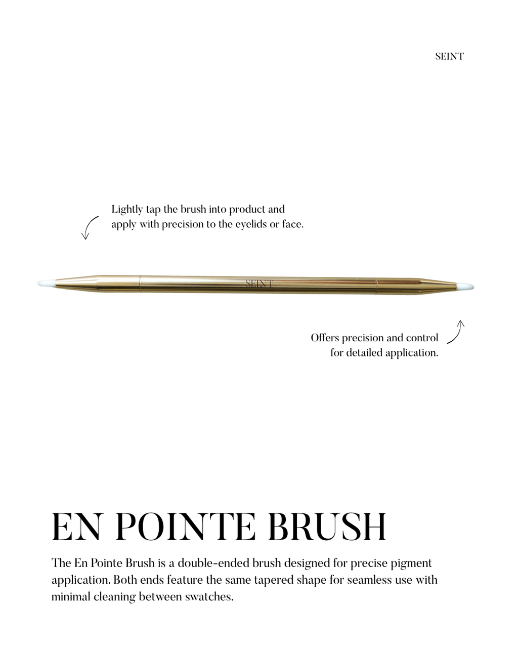 Seint En Pointe Brush diagram: tap into product and apply with precision to eyelids or face for detailed control