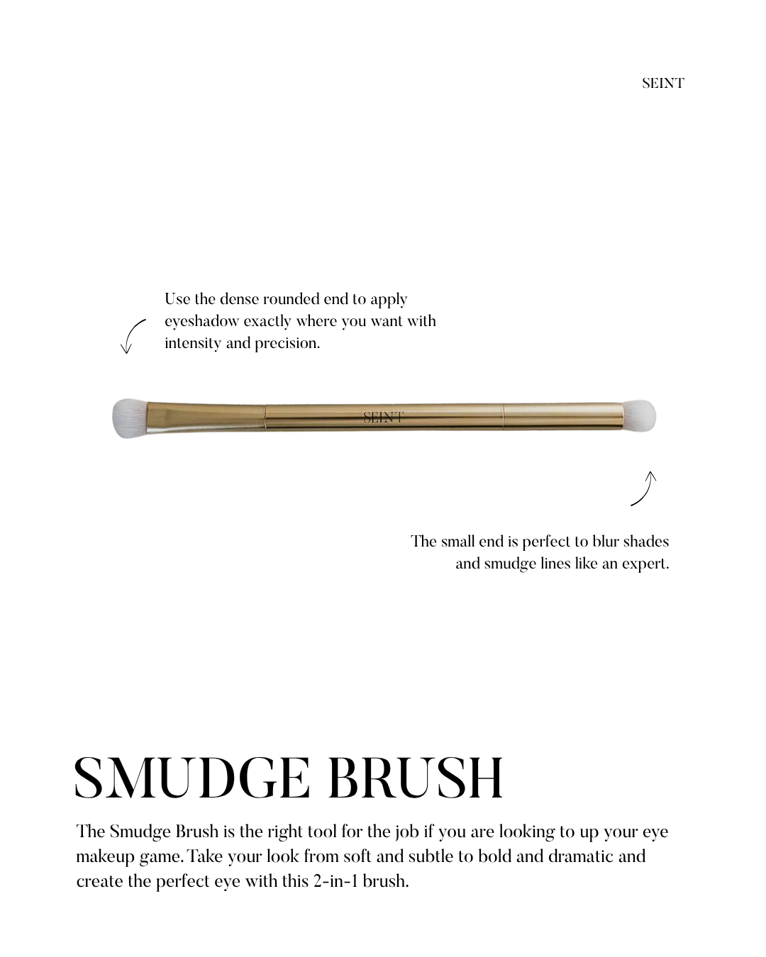 Seint Smudge Brush infographic: dense rounded end applies eyeshadow with precision, small end blurs shades and smudges lines